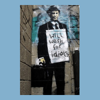 Banksy Will Work For Idiots Poster Copy Classic T-shirt | Artistshot