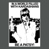 In A World Filled With Kardashians Be A Patsy Poster Classic T-shirt | Artistshot