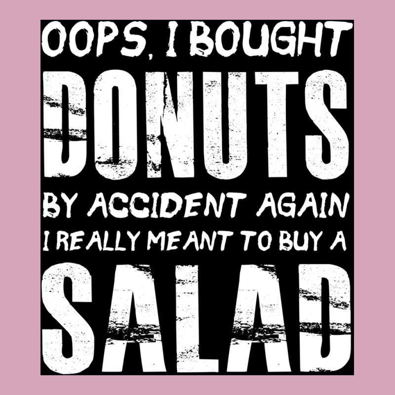 Oops, I Bought Donuts By Accident Again   Salad   Funny Food Dessert Classic T-shirt | Artistshot