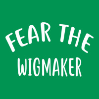 Fear The Wigmaker  For Wigmakers Shirt Classic T-shirt | Artistshot