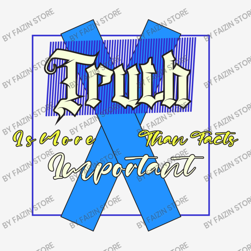 Truth Is More Important Than Facts Classic T-shirt by Faizin Store | Artistshot