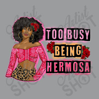 Too Busy Being Hermosa Classic T-shirt | Artistshot