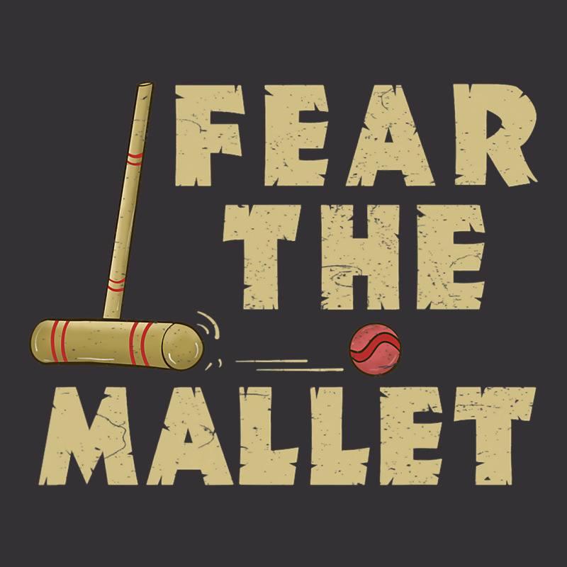 Funny Croquet Fear The Mallet Graphic Vintage Hoodie | Artistshot