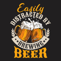 Easily Distracted By Brewing Beer T-shirt | Artistshot