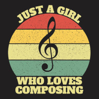 Womens Just A Girl Who Loves Composing T-shirt | Artistshot