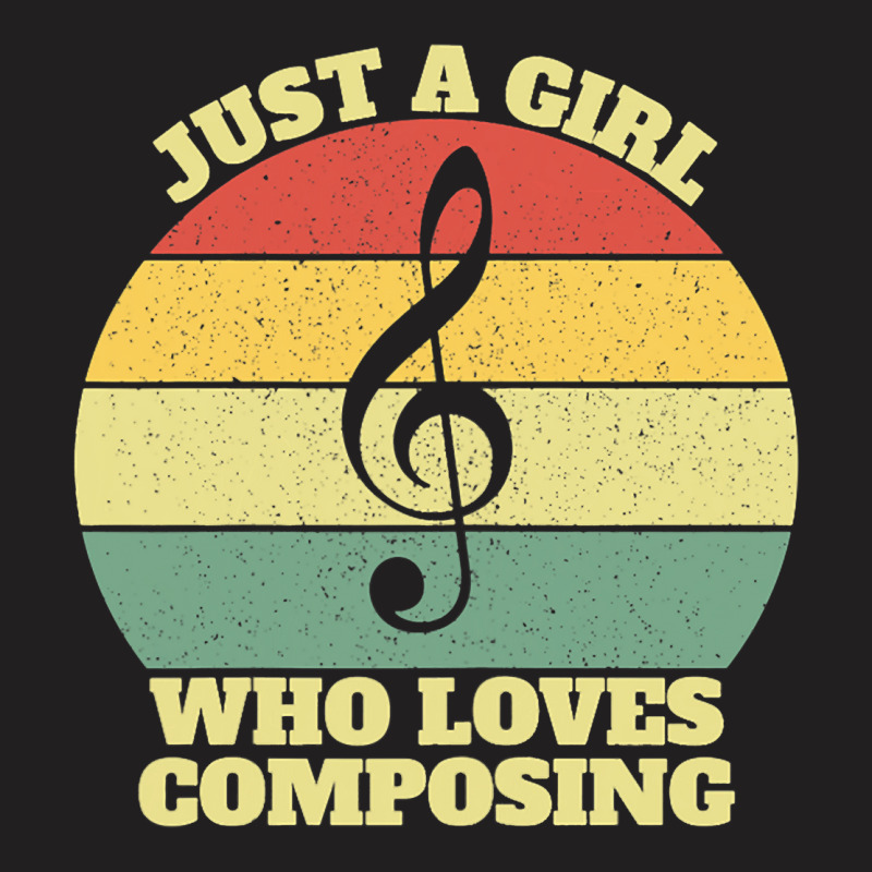 Womens Just A Girl Who Loves Composing T-shirt | Artistshot