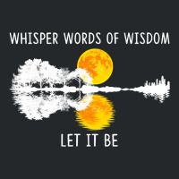 Whisper Words Of Wisdom Letit Be Tshirt Guitar Lak Crewneck Sweatshirt | Artistshot