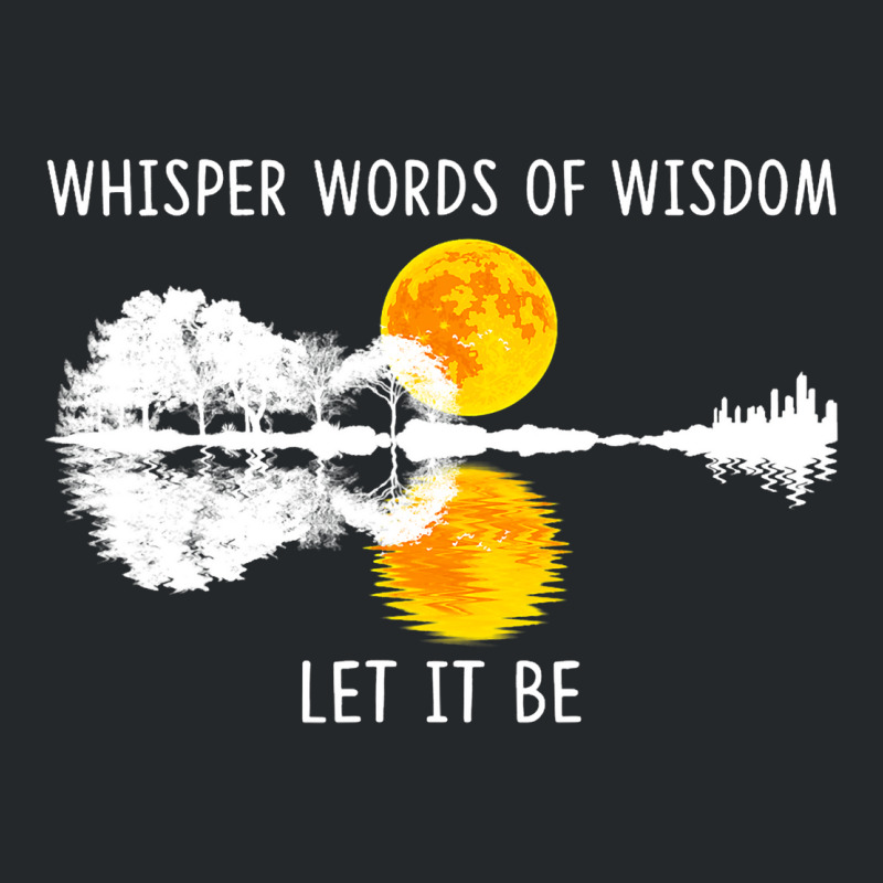 Whisper Words Of Wisdom Letit Be Tshirt Guitar Lak Crewneck Sweatshirt | Artistshot