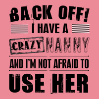 Back Off I Have A Crazy Nanny And I'm Not Afraid To User Her Round Leatherette Patch | Artistshot