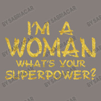 I'm A Woman What's Your Super Power Round Leatherette Patch | Artistshot