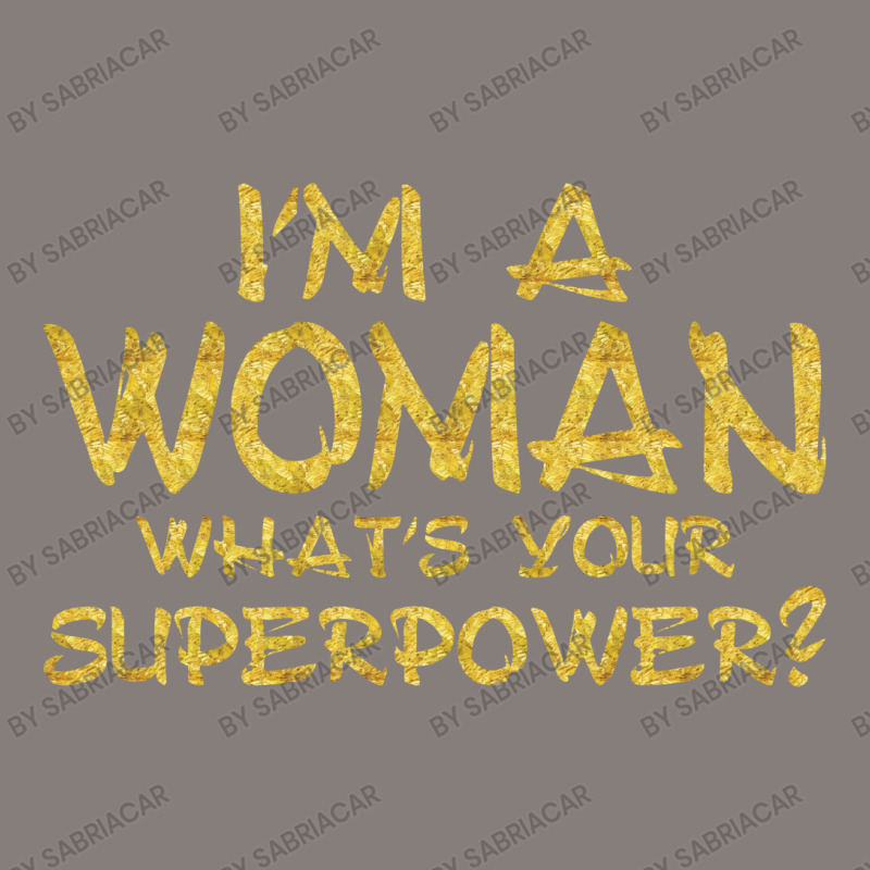 I'm A Woman What's Your Super Power Round Leatherette Patch | Artistshot