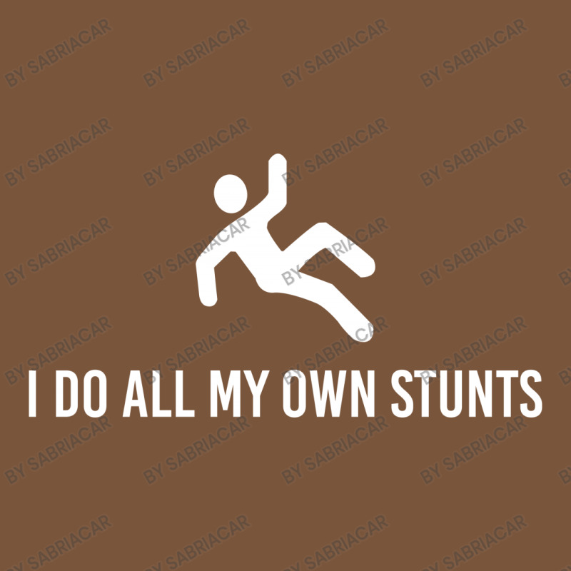 I Do All My Own Stunts Square Leatherette Patch by SabriAcar | Artistshot