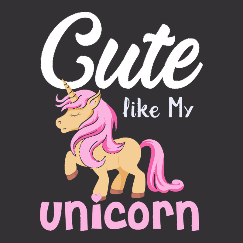 Cute Like My Unicorn T  Shirtcute Like My Unicorn Gift Idea T  Shirt Vintage Hoodie | Artistshot