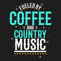 Fueled By Coffee And Country Music Classic T-shirt | Artistshot