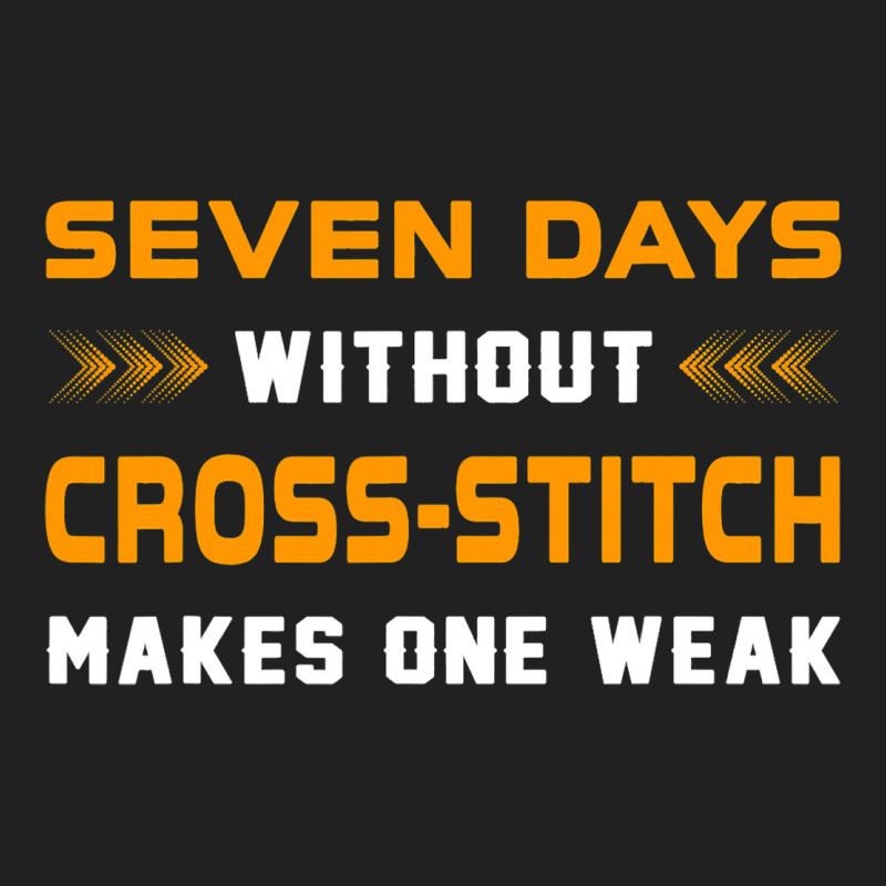 Funny Seven Days Without Crossstitch For Craft Mak Basic T-shirt | Artistshot