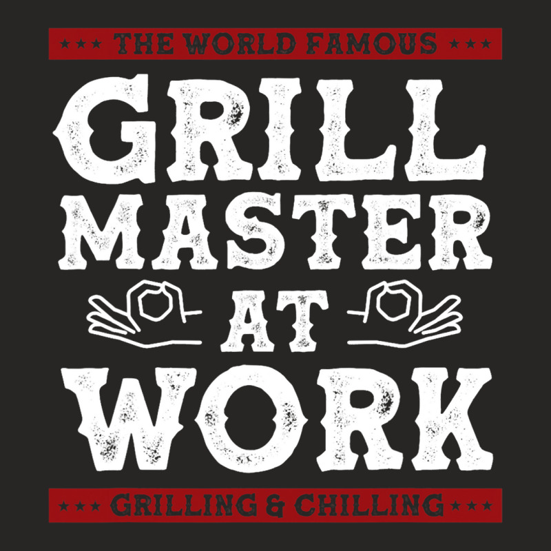 World Famous Grill Master At Work Grilling Chillin Ladies Fitted T-Shirt by WENDYKARL | Artistshot