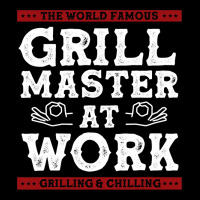 World Famous Grill Master At Work Grilling Chillin Maternity Scoop Neck T-shirt | Artistshot