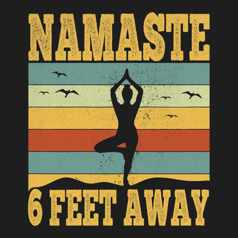 Womens Namaste  Feet Away For Yoga Lovers Yoga Cla Classic T-shirt | Artistshot