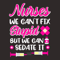 Womens Nurses We Cant Fix Stupid But We Can Sedate Racerback Tank | Artistshot