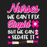 Womens Nurses We Cant Fix Stupid But We Can Sedate Ladies Polo Shirt | Artistshot