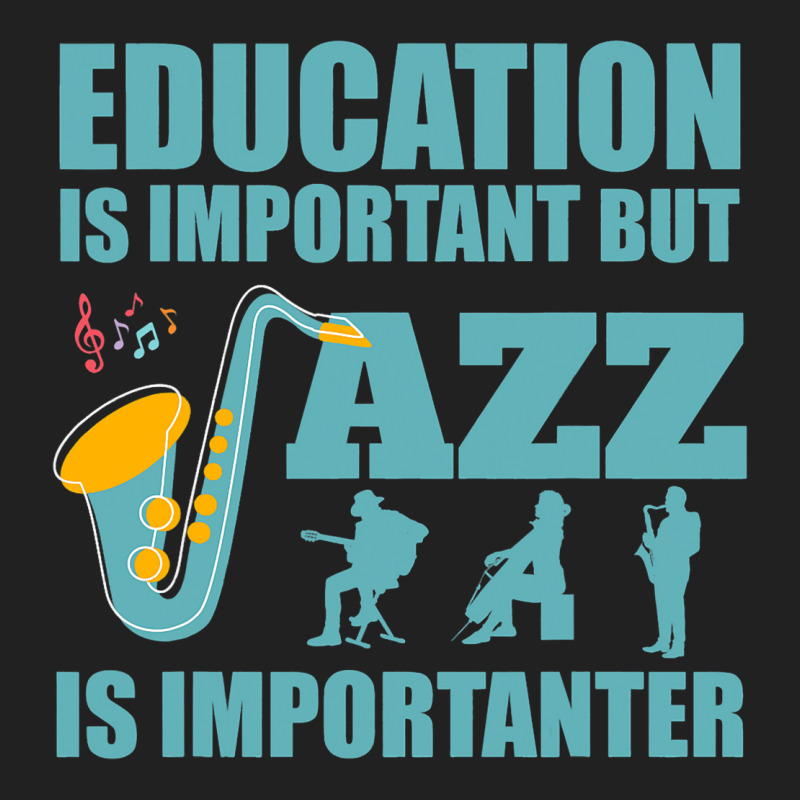 Funny Education Is Important Jazz Importanter Note Basic T-shirt | Artistshot