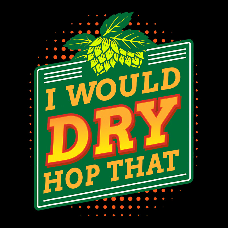 Would Dry Hop That Craft Brewer Homebrewing Homebr Adjustable Cap by EdwardVadez | Artistshot