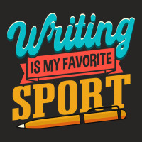 Writers Novelist Writing Is My Favorite Sport Ladies Fitted T-shirt | Artistshot