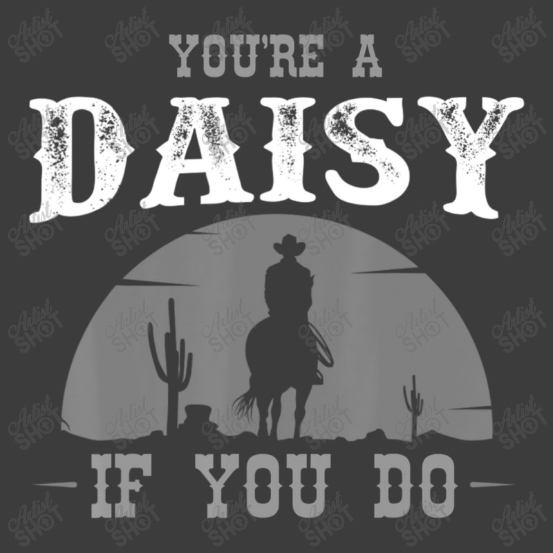 Cowboy And Western Movie Or Youre A Daisy Men's Polo Shirt by BuenoBloom | Artistshot