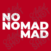 Nomad No Mad Classic T-shirt | Artistshot