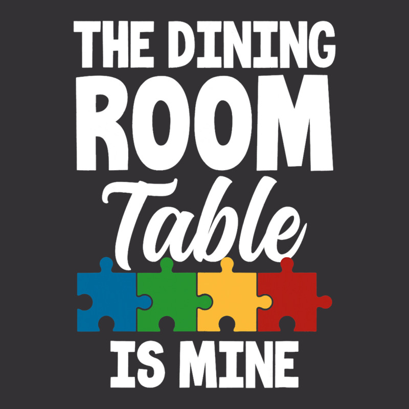 Funny Jigsaw Puzzles The Dining Room Table Is Mine Vintage Short | Artistshot