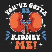 Funny Kidney Cancer Disease Gotta Be Kidney Me 3/4 Sleeve Shirt | Artistshot