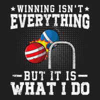 Winning Isnt Everything But It Is What I Do Croque T-shirt | Artistshot