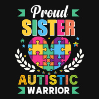 Funny Autism Saying Proud Sister Autistic Warrior  Graphic T-shirt | Artistshot