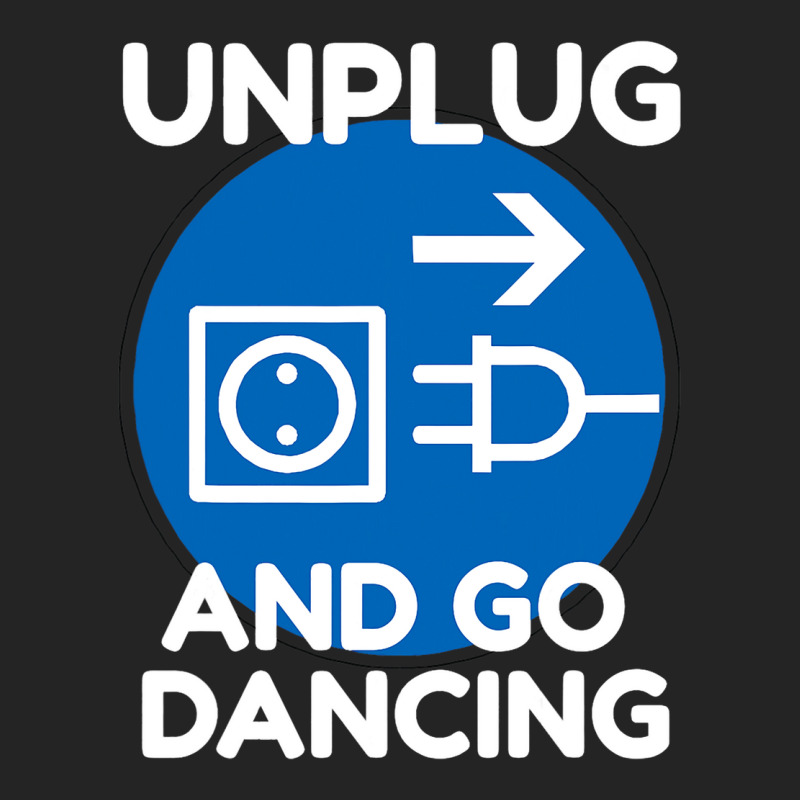 Funny Ballroom Dance Novelty Gift Unplug And Go Da 3/4 Sleeve Shirt by JESSICASIMONSEN | Artistshot