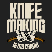 Funny Knife Making Is My Cardio Knife Making Basic T-shirt | Artistshot