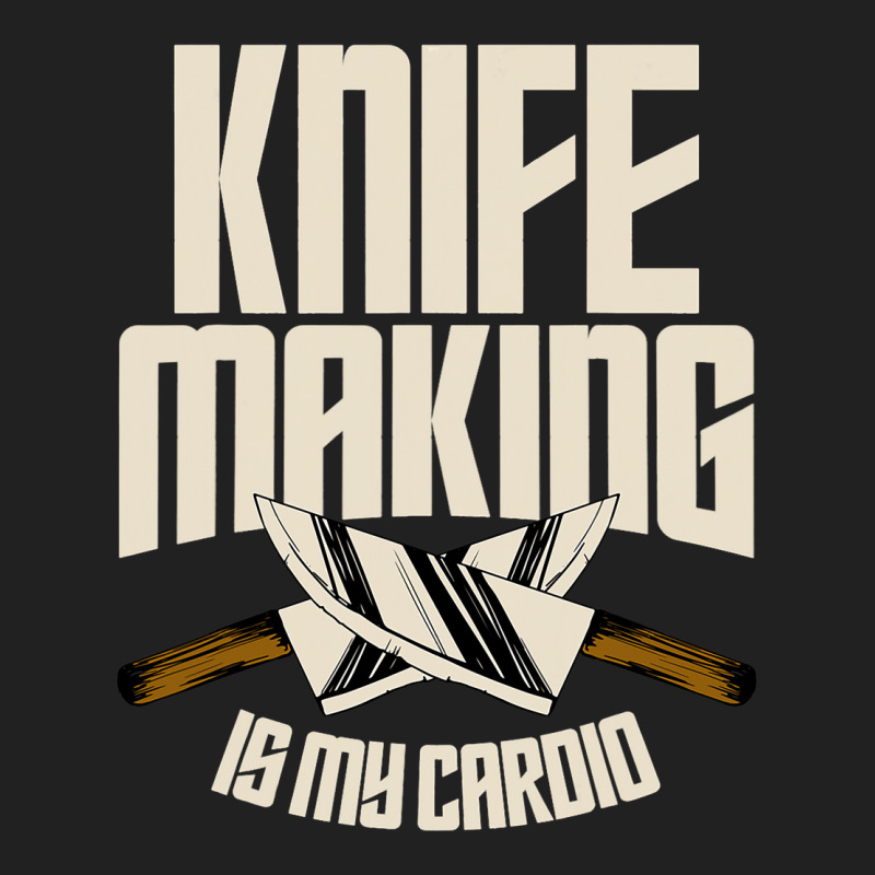 Funny Knife Making Is My Cardio Knife Making Basic T-shirt | Artistshot