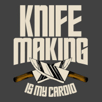 Funny Knife Making Is My Cardio Knife Making Vintage T-shirt | Artistshot