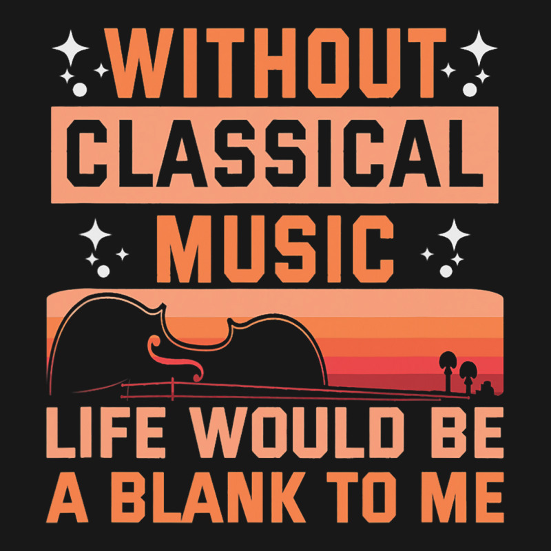 Without Classical Music Life Would Be A Blank To M Flannel Shirt | Artistshot