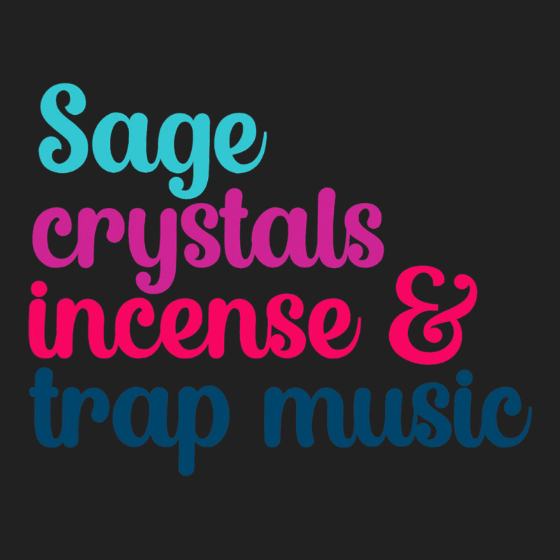 Sage Crystals Incense 2trap Music Lover Girls Wome Basic T-shirt | Artistshot