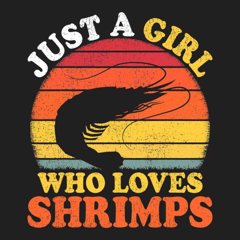 Shrimp Fish Vintage Just A Girl Who Loves Shrimps T-shirt | Artistshot