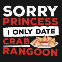 Sorry Princess I Only Date Funny Crab Rangoon Crab Flannel Shirt | Artistshot