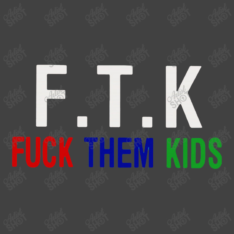 F.t.k  Them Kids Vintage T-shirt | Artistshot