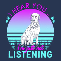 Dalmatian T  Shirt I Hear You I'm Just Not Listening Dalmatian Lover T Men Denim Jacket | Artistshot