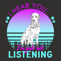 Dalmatian T  Shirt I Hear You I'm Just Not Listening Dalmatian Lover T Champion Hoodie | Artistshot