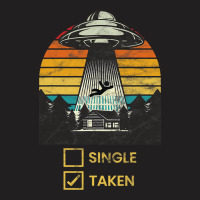 Single Taken Alien Spaceship Ufo Valentines Day Vi T-shirt | Artistshot