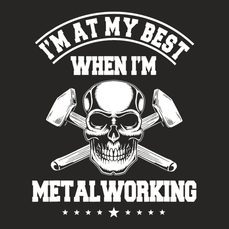 Sheet Metal Worker Im At My Best When Im Metalwork Ladies Fitted T-Shirt by KhylerSweitzer | Artistshot