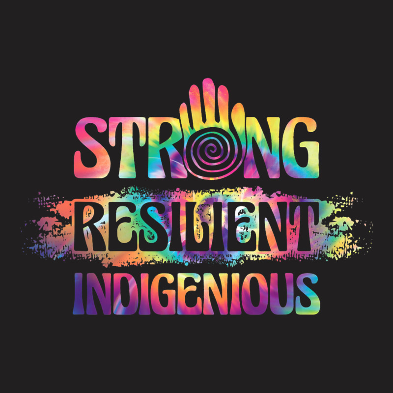 Strong Resilient Indigenious Cherokee Native Indig T-Shirt by AnamarieStrawn | Artistshot