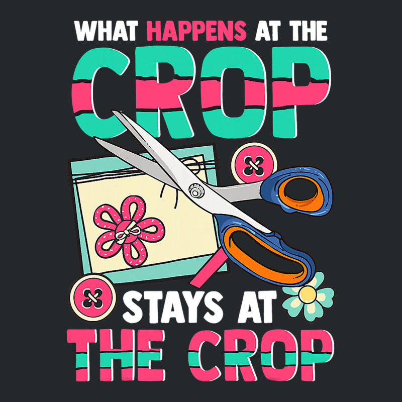 Scrapbooking What Happens At The Crop Hand Craftin Crewneck Sweatshirt | Artistshot