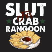 Slut For Crab Rangoon Apparel T-shirt | Artistshot