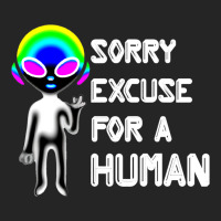 Sorry Excuse For Human Alien Funny Horrible At Hum Unisex Hoodie | Artistshot